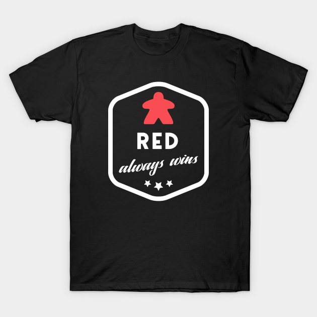 Red Always Wins Meeple Board Games Meeples and Roleplaying Addict - Tabletop RPG Vault T-Shirt by tabletopvault